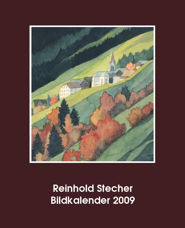 Reinhold Stecher Bildkalender 2009
