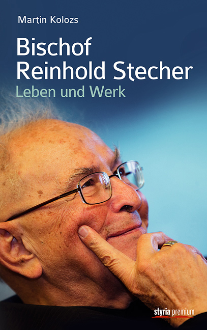 „Bischof Reinhold Stecher – Leben und Werk“ ist bei Styria erschienen